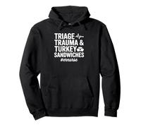 Triage Trauma & Turkey Sandwiches - Funny ER Nurse Pullover Hoodie