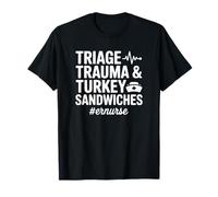 Triage Trauma & Turkey Sandwiches - Funny ER Nurse T-Shirt