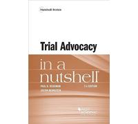 Trial Advocacy in a Nutshell (Nutshell Series)