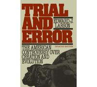 Trial and Error: The American Controversy Over Creation and Evolution