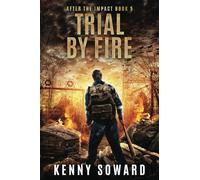 Trial By Fire: After the Impact Book 5 : (A Post Apocalyptic Survival Thriller)