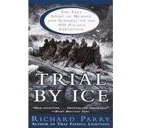 Trial by Ice: The True Story of Murder and Survival on the 1871 Polaris Expedition