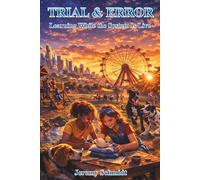 Trial & Error: Learning While the System Is Live (The Digital Adulthood Series)