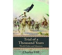 Trial of a Thousand Years: World Order and Islamism (Hoover Institution Press Publication)