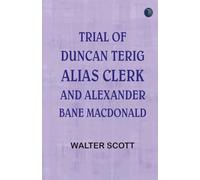 Trial of Duncan Terig alias Clerk and Alexander Bane Macdonald