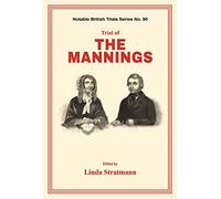 Trial of the Mannings (Notable British Trials, 90)