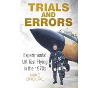 Trials and Errors: Experimental UK Test Flying in the 1970s