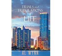 Trials and Tribulations of Life: Book One