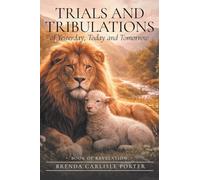Trials and Tribulations of Yesterday, Today and Tomorrow