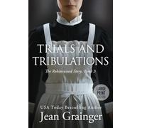 Trials and Tribulations: The Robinswood Story Book 3 Large Print