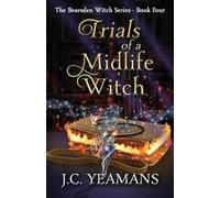 Trials of a Midlife Witch: A Paranormal Women's Fiction Urban Fantasy: FOUR (The Bearsden Witch Series)