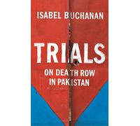 Trials: On Death Row in Pakistan