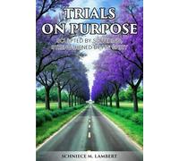 Trials on Purpose: Sculpted by Suffering, Strengthened by His Spirit