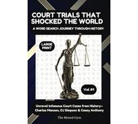 Trials That Shocked The World: Volume 1: 55 Captivating Word Search Puzzles on History's Most Explosive Court Cases