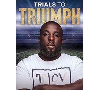 Trials to Triumph
