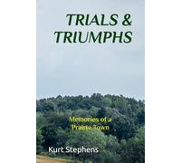 TRIALS & TRIUMPHS: Memories of a Prairie Town