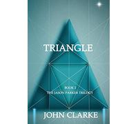Triangle: A Novel: Volume 2 (The Jason Parker Trilogy)