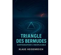 Triangle des Bermudes: Cartographier l’inexplicable