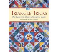 Triangle Tricks: One Easy Unit, Dozens of Gorgeous Quilts