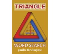 Triangle Word Search: Triangle Word Search Puzzle Book for Adults and Teens | 55 Fun Brain Games with Unique Geometric Grids | 6x9 Inches, 110 Pages