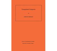 Triangulated Categories. (AM-148) (Annals of Mathematics Studies) (Annals of Mathematics Studies, 148)