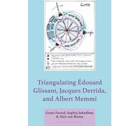 Triangulating Edouard Glissant, Jacques Derrida, and Albert Memmi