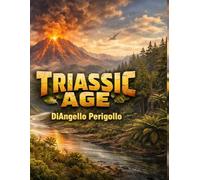 Triassic Age: Prehistoric Life Adult Coloring Book: Scientific-Style Prehistoric Creatures, Landscapes, and Natural History Scenes