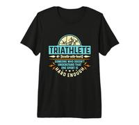 Triathlete Someone Who Doesn't Loves Competition Triathlon Premium T-Shirt