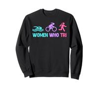Triathletes WOMEN WHO TRI Triathlet Funny Triathlon Sweatshirt