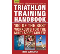Triathlon Training Handbook: 100 of the Best Workouts for the Multi-Sport Athlete