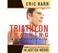 Triathlon Training in Four Hours a Week: From Beginner to Finish Line in Just Six Weeks