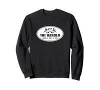 Triathlon TRI HARDER Triathlete Swim Bike Run Endurance Sweatshirt