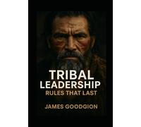Tribal Leadership: Rules That Last
