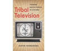 Tribal Television: Viewing Native People in Sitcoms