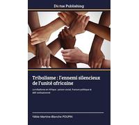 Tribalisme: l'ennemi silencieux de l'unité africaine