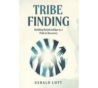 Tribe Finding Building Relationships as a Path to Recovery
