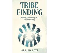 Tribe Finding Building Relationships as a Path to Recovery
