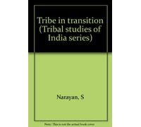 Tribe in transition (Tribal studies of India series)