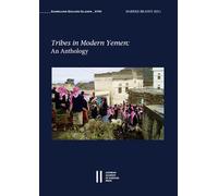 Tribes in Modern Yemen: An Anthology (Denkschriften Der Philosophisch-historischen Klasse, 531)