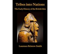 Tribes into Nations: the Early History of the British Isles