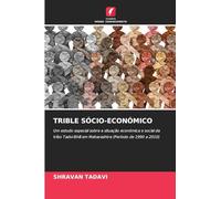 Trible Sócio-Económico: Um estudo especial sobre a situação económica e social da tribo Tadvi-Bhill em Maharashtra (Período de 1990 a 2010)
