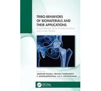 Tribo-Behaviors of Biomaterials and their Applications: Fundamentals, Recent Advancements, and Future Trends