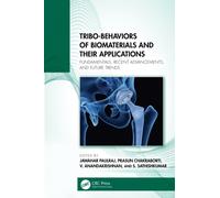 Tribo-Behaviors of Biomaterials and their Applications : Fundamentals, Recent Advancements, and Future Trends