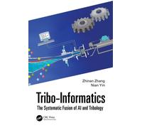 Tribo-Informatics : The Systematic Fusion of AI and Tribology