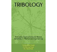 TRIBOLOGY: Principles, Applications and Recent Advances in Mechanical Engineering