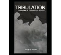 Tribulation Begins: 7-Year Period of Judgment and Deception