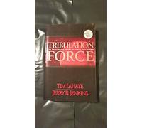 Tribulation Force: the Continuing Drama of Those Left Behind (Left Behind No. 2)
