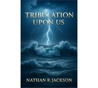 Tribulation Upon Us
