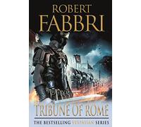 Tribune of Rome: The heart-pounding bestselling Roman epic (Vespasian, 1)