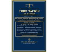 Tributación En España: Ley General Tributaria, Reglamentos de Gestión, Recaudación, Sancionador y Revisión, e Impuesto sobre Sucesiones y Donaciones - Texto consolidado actualizado